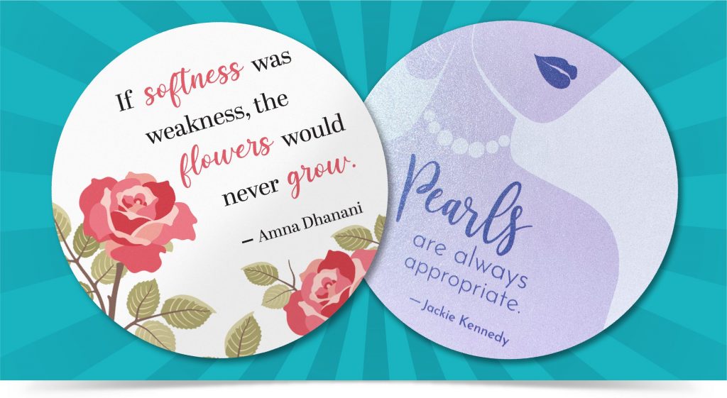 Coaster designs with typographical quotes. One features a quote about softness and uses soft touch paper. One features a quote about pearls and uses pearl specialty paper.